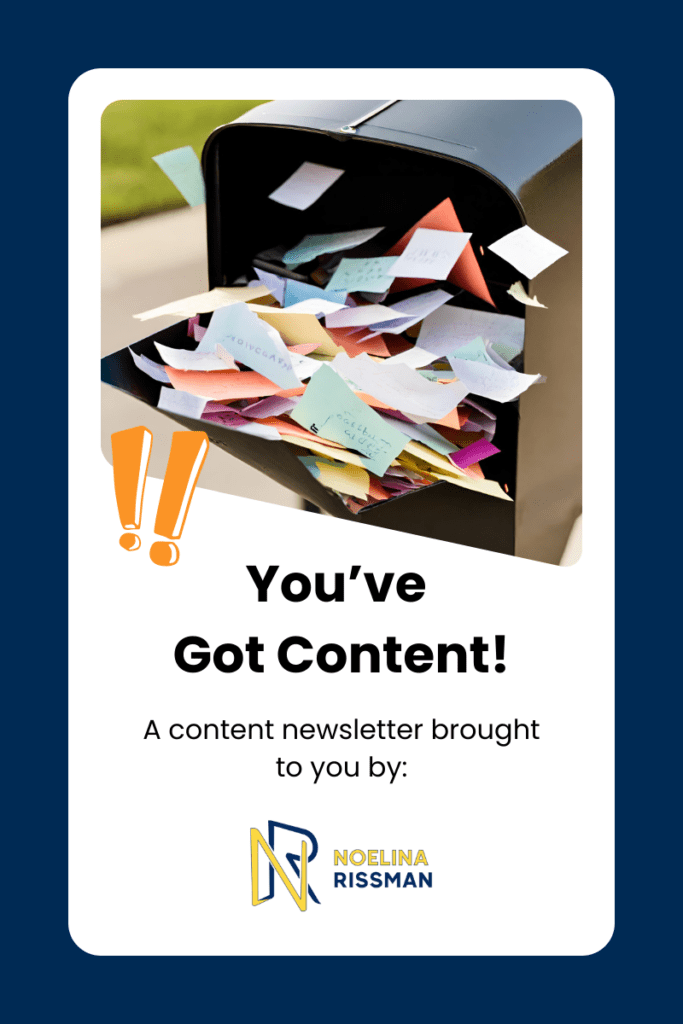 you've got content noelina rissman newsletter